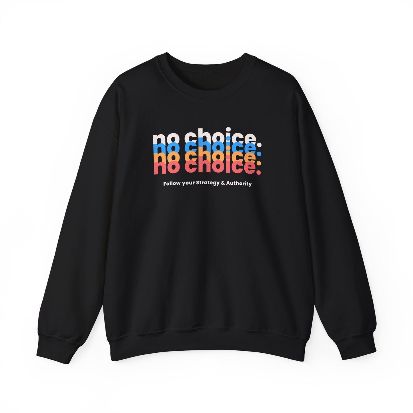 No Choice Sweatshirt