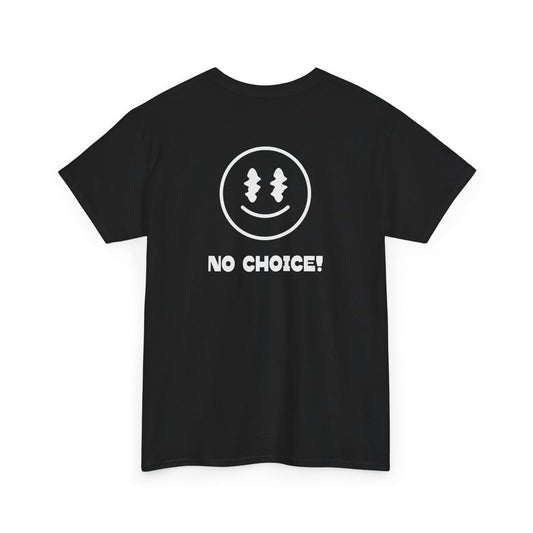 No Choice T-Shirt