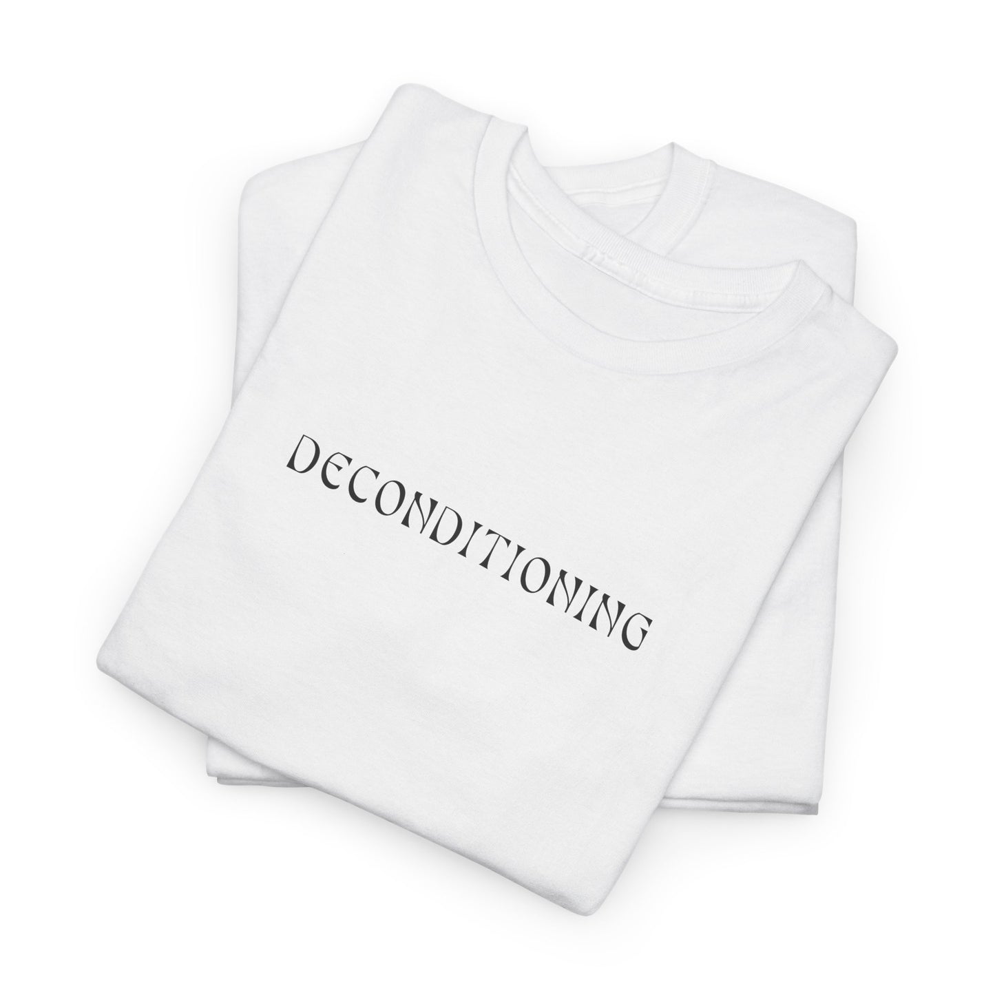 Deconditioning T-Shirt